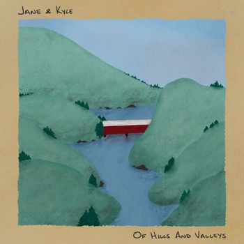 Jane & Kyle: Of Hills and Valleys
