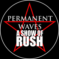 Permanent Waves " A Show Of RUSH" @ The Edge Lounge - Thurs May 5th 2022