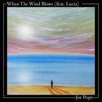 When the Wind Blows by Joe Pope 