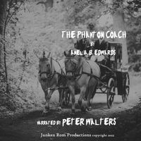 The Phantom Coach by Amelia B. Edwards by Junken Rom