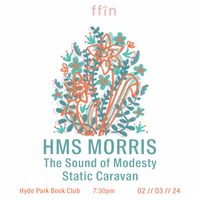 HMS Morris Headline with The Sound of Modesty and Static Caravan