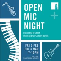University of Leeds: International Concert Series - Open Mic Night