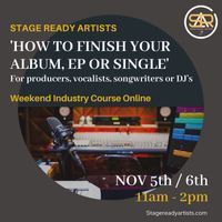 How To Finish Your Album, EP or Single - For Producers, Vocalists, Songwriters or DJ's