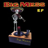EP: Big Mess - EP
