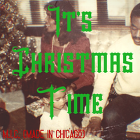 It's Christmas Time by MadeInChicago