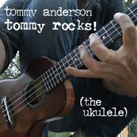 Tommy Rocks! (The Ukulele) by NAME YOUR PRICE