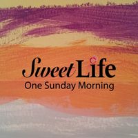 ONE SUNDAY MORNING by Sweetlife