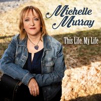 This Life, My Life by Michelle Murray