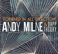 Andy Milne, Forward in All Directions, Whirlwind Recordings Ltd, 2014
