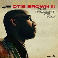 Otis Brown, The Thought of You, Blue Note/Revive, 2014
