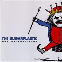 The Sugarplastic, Bang, The Earth Is Round, Geffen Records, 1996
