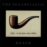 The Sugarplastic, Resin, Escape Artist Records, 2000
