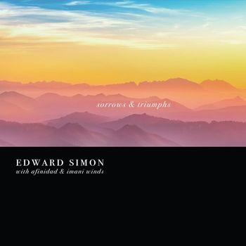 Edward Simon, Sorrows & Triumphs, Sunnyside Records, 2018
