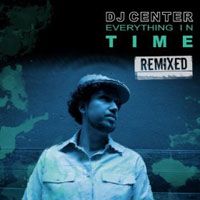 DJ Center - Everything in Time Remixed, Push The Fader, 2011
