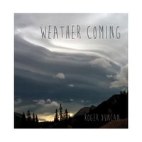 Weather Coming by Roger Duncan