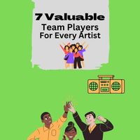 7 Valuable Team Players For Every Artist