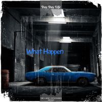 What Happen (EP) by Day Day Life