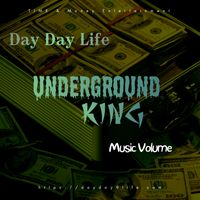 UnderGround King Music Volume by Day Day Life