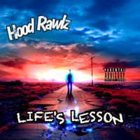 Life's Lesson by Hood Rawlz