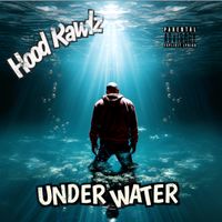 UNDER WATER by Hood Rawlz