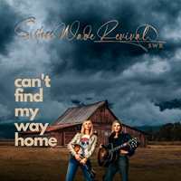 Can't Find My Way Home by Sisters Wade Revival SWR