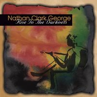 Rise in the Darkness by Nathan Clark George