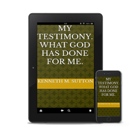 Ebook- My Testimony. What God Has Done For Me.