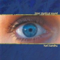Inner Mystical Sound CD Cover. <center><FORM METHOD="link" ACTION="http://www.hariibandhu.com/photos.html"><INPUT TYPE="submit" VALUE="More Photos"></FORM></center>
