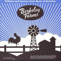 Berkeley Farms: Oldtime and Country Style Music of Berkeley: Featuring Larry Hanks (CD)