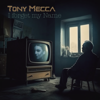 I Forget My Name by Tony Mecca