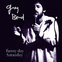 Funny Day Saturday by Greg Bond