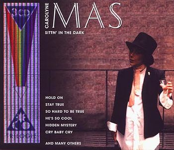"Sittn' In The Dark" 3-CD set of the double "Live!" and "Reason Street" CDs. The International Music Company, 2001. The cover photo is an out-take from Carolyne's first album photo session in 1979.