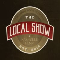 The Local Show (a Rabbit Room writers round series)