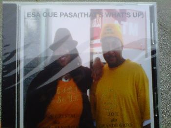 2010 CD album ESA QUE PASA(THAT'S WHAT'S UP) from music artists J.O.T. aka GRANDE GATO & MS. CRYSTAL aka BONITA SENORITA
