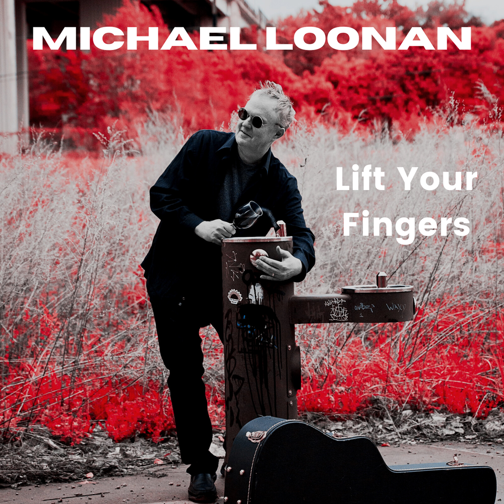 Michael Loonan, New Music, Catchy Song, Pop/Rock Music, Singer Songwriter