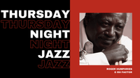 Thursday Night Jazz: Roger Humphries & the RH Factor (Part II)