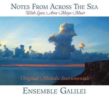 13 pieces composed by Ann Mayo Muir and arranged and performed by Ensemble Galilei
