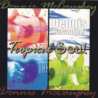 Tropical Soul by Dennis McCaughey and Tropical Soul
