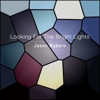 Looking For The Bright Lights by Jason Rubero