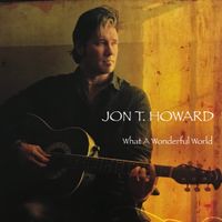 What A Wonderful World by Jon T. Howard