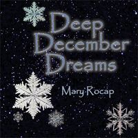 Deep December Dreams by Mary Rocap