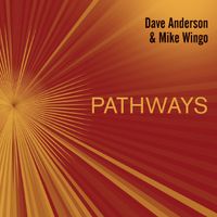 Pathways by Dave Anderson & Mike Wingo