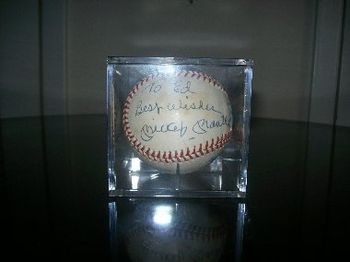 My most prized possession-Mickey Mantle autographed ball, to me!! I got this from my bud, Jenny James, who is the daughter of Yanks 50's 3rd baseman, Andy Carey. Thanks Jenn!!

