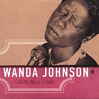 Wanda Johnson: Call Me Miss Wanda (one of three collaborative CDs)
