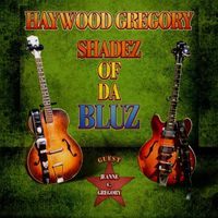 Shadez Of Da Bluz by Haywood Gregory & Jeanne C. Gregory (2012)