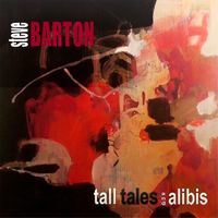 Tall Tales And Alibis by Steve Barton