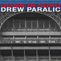 Down In Soho by Drew Paralic    Jazz Composer