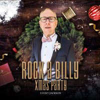 ROCK A BILLY XMAS PARTY by LUCKY JACKSON
