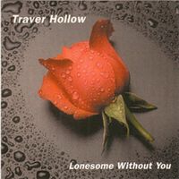 Traver Hollow - Lonesome Without You by Dan Menzone