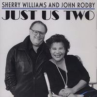 Just Us Two by Sherry Williams & John Rodby